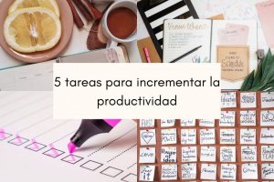 5-tareas-para-incrementar-la-productividad