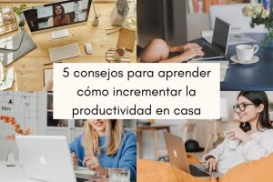 5-consejos-para-aprender-como-incrementar-la-productividad-en-casa