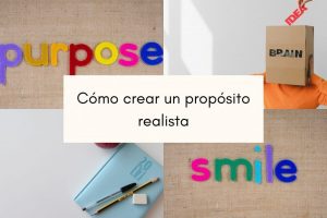como-crear-un-proposito-realista