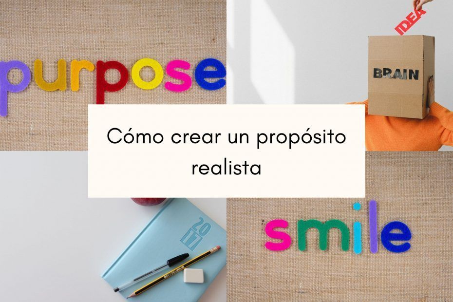 como-crear-un-proposito-realista